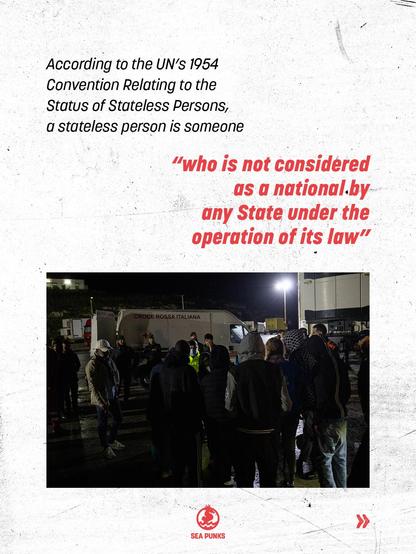 A white textured background with a photo of people gathered at night beside a Croce Rossa Italiana (Italian Red Cross) van at a port. Text: "According to the UN's 1954 Convention Relating to the Status of Stateless Persons, a stateless person is someone 'who is not considered as a national by any State under the operation of its law'."