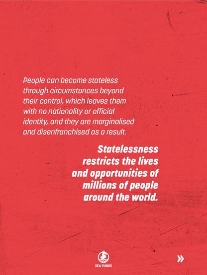 A plain red textured background with white and bold text: "People can become stateless through circumstances beyond their control, which leaves them with no nationality or official identity, and they are marginalised and disenfranchised as a result. Statelessness restricts the lives and opportunities of millions of people around the world."